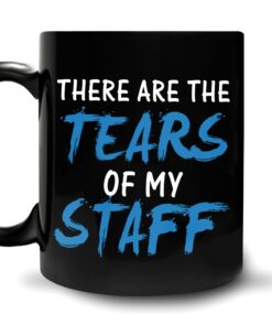 Funny Sarcastic Christmas Birthday Gift For Boss From Employee - Tears Of My Staff Office Jokes 11Oz Black Ceramic Coffee Tea Mug