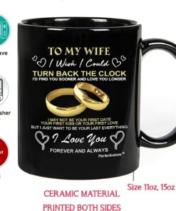 Gifts For Wife From Husband On Wedding Anniversary, Birthday, Mothers Day Or Christmas - To My Wife I Wish I Could Turn Back The Clock, Wifey Hers Coffee Cup