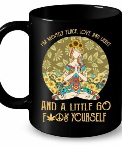 I Am Mostly Peace Love And Light And A Little Go Fuck Yourself Sunflower Hippie Yoga Girl Mug
