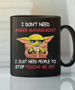 I Don’t Need Anger Management Baby Yoda Mug