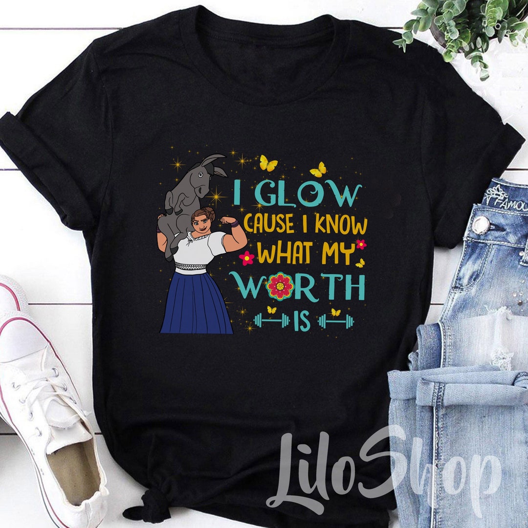 I Glow Cause I Know What My Worth Is Shirt, Luisa Encanto Shirt, Disney Encanto Shirt, Mirabel Madrigal, Mirabel Shirt, Luisa Madrigal Shirt Gift Adult Kid Toddler Tee