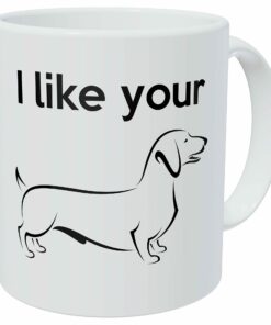 I Like Your Weiner Dachshund Dog Lover 11 Ounces Funny Coffee Mug