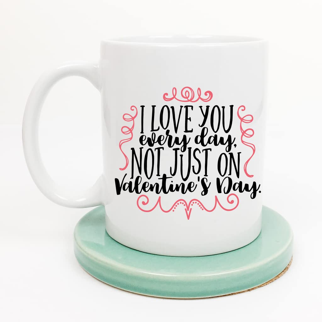 I Love You Every Day Valentine Mug For Husband Wife Couples Fiance Boyfriend Girlfriend For Valentine's Day Gifts 11-15Oz Mug