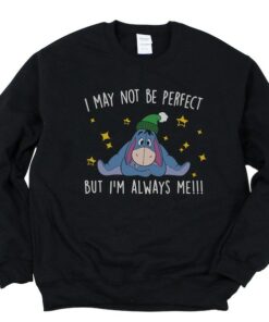 I May Not Be Perfect But I'm Always Me, Funny Eeyore Shirt, Winnie The Pooh Shirt, Eeyore Shirts, Disney Family Shirts, Disney Trip Shirt Gift Adult Kid Toddler Tee