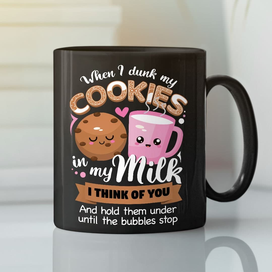 I Think Of You When I Dunk My Cookies Mug