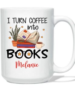 I Turn Coffee Into Books Writer Author Ceramic Mug Gift For Book Lover Creator Novelist, Personalized Writer Coffee Cup 11Oz 15Oz, Author White Mug Custom Name Gift For Mom,Dad,Friends,Coworker