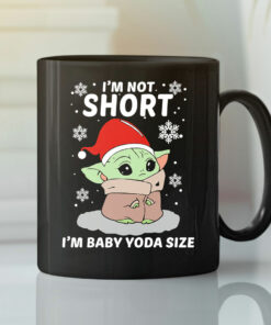 I’m Not Short I’m Baby Yoda Size Mug