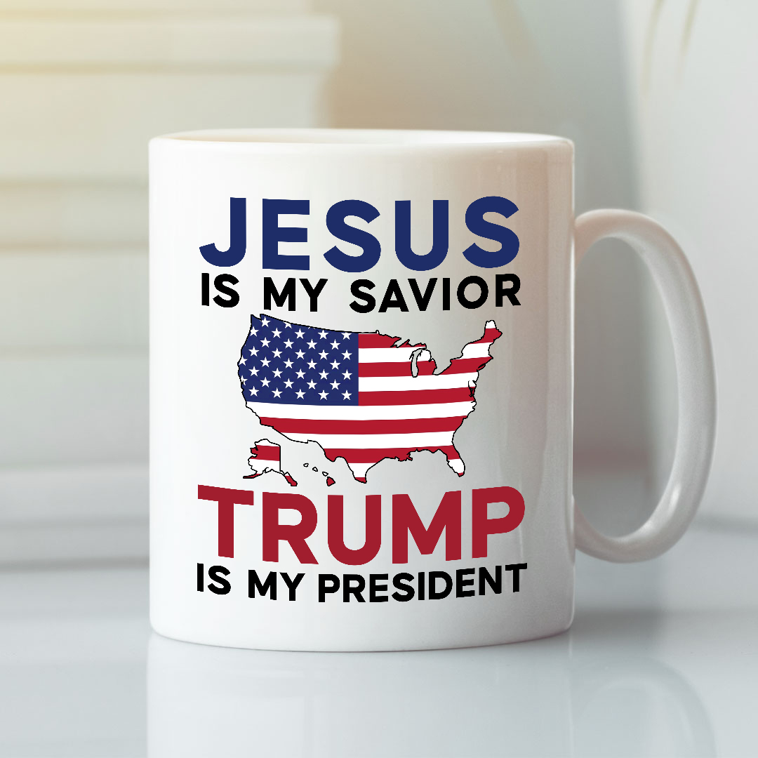 Jesus Is My Savior Trump Is My President Mug