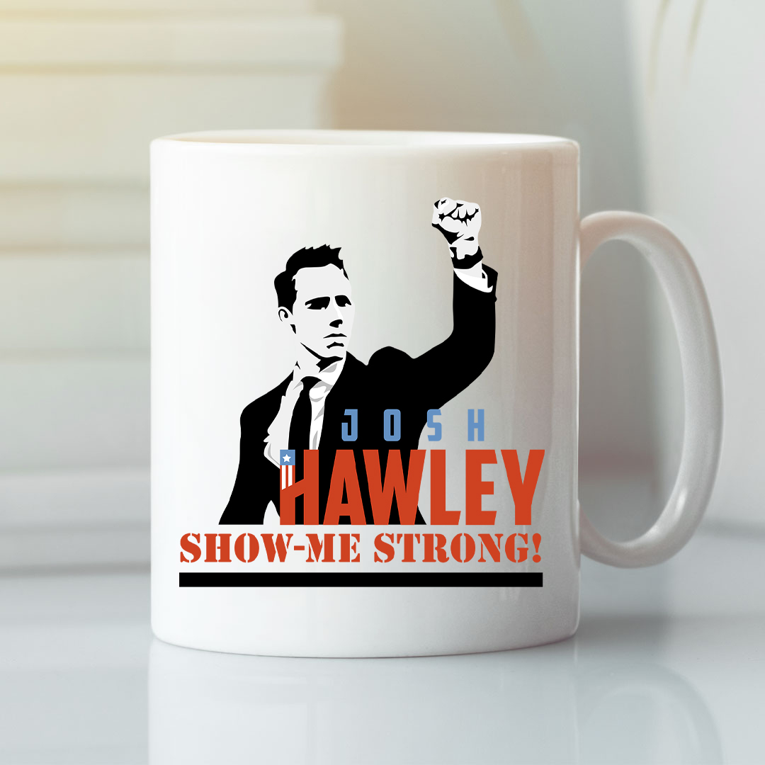 Josh Hawley Mug Show Me Strong!