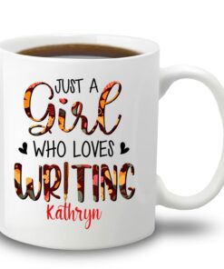 Just A Girl Who Loves Writing Writer Coffee Mugs Custom Name For Women, Personalized Writer White Mug, Customized Female Writer Ceramic Cup 11Oz 15Oz For Family,Coworker, Author Travel Coffee Cup