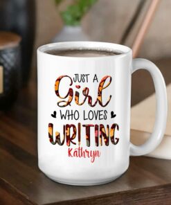 Just A Girl Who Loves Writing Writer Coffee Mugs Custom Name For Women, Personalized Writer White Mug, Customized Female Writer Ceramic Cup 11Oz 15Oz For Family,Coworker, Author Travel Coffee Cup