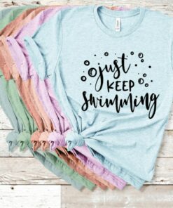 Just Keep Swimming, Disney Shirts, Disney Shirts for Women, Women's Disney Shirt, Disney Dory Shirt, Disney Shirts for Girls Gift For Men Women Kid Hoodie Sweatshirt Toddler Shirt
