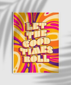 Let The Good Times Roll Motivational Quote Aesthetic Vintage 70s Poster Wall Art Canvas Prints