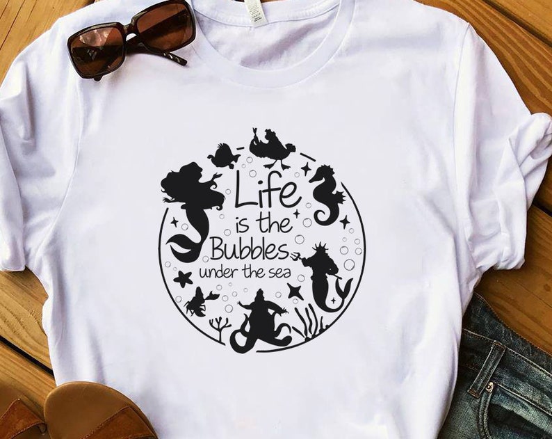 Life Is The Bubbles Under The Sea Shirt, Disney Vacation, The little mermaid shirt, Ariel shirt, Under The Sea Party, Disney Trip Shirts Gift Adult Kid Toddler Tee