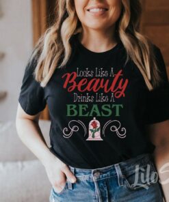 Looks Like A Beauty Drinks Like A Beast, Drinking Shirt, Drinking Around The World, Belle Princess Rose Shirt, Beauty Belle Shirt, Gift Adult Kid Toddler Tee