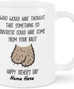 Love Sunshine Personalized Who Would Have Thought That Something So Fantastic Could Come From The Balls Mug Son, Daughter Gifts Custom Name For Dad, Daddy Happy Father's Day