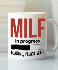 MILF In Progress New Mom Mug