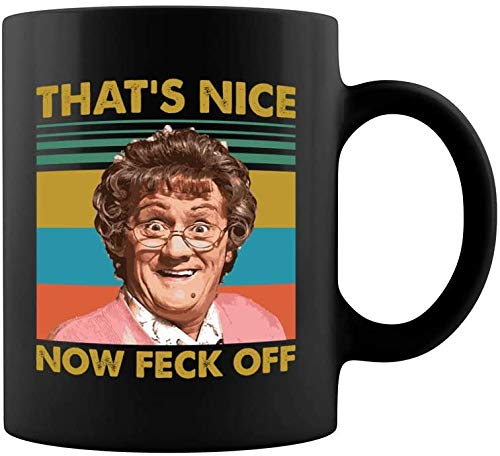 Mrs Browns Boys Thats Nice Now Feck Off Ceramic Coffee Mug