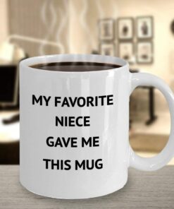 My Favorite Niece Gave Me This Mug Auntie Uncle Coffee Mug Funny Coffee Mug Unique Birthday New Year For Auntie Uncle From Niece Tea Cup