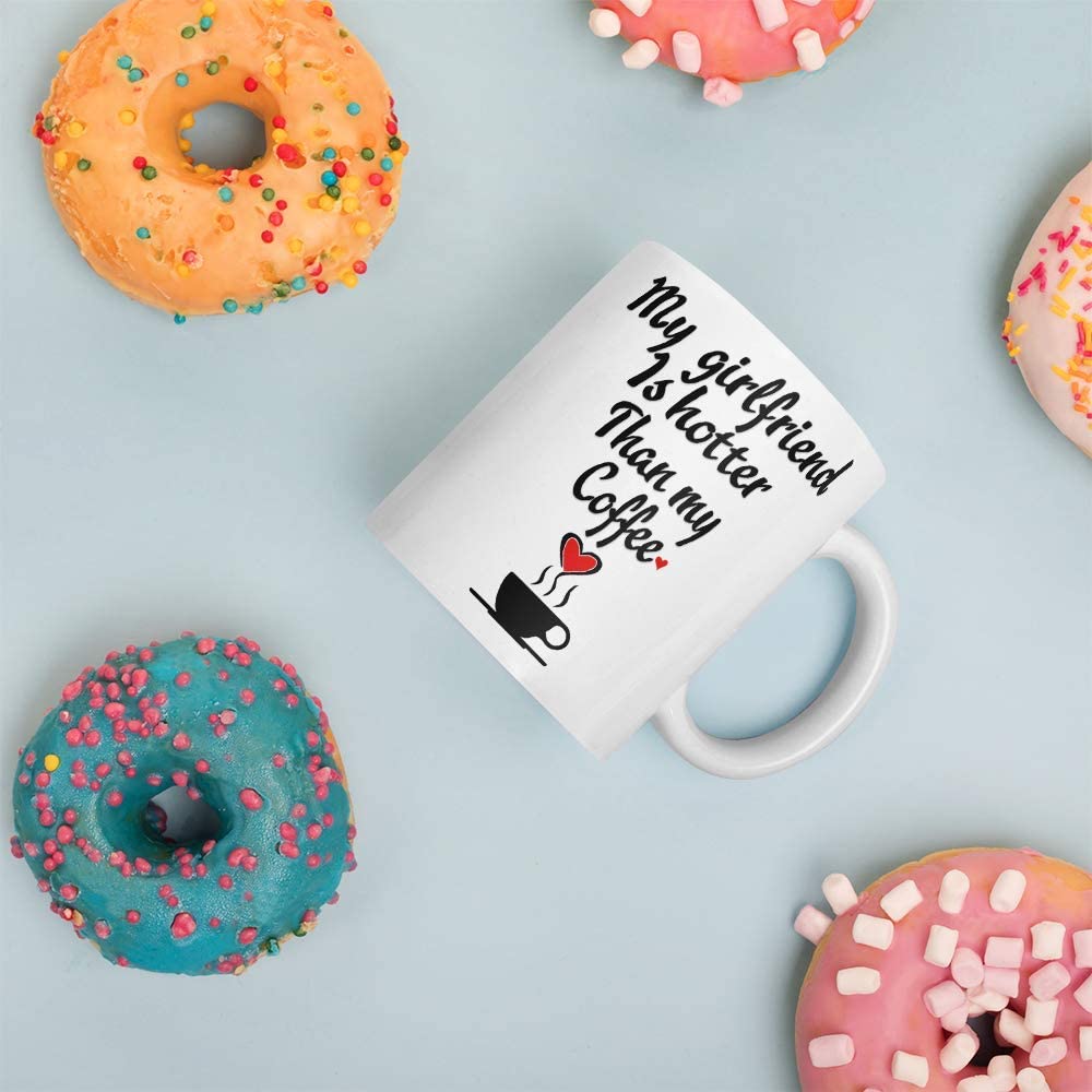 My Girlfriend Is Hotter Than My Coffee Funny Mug - Valentines Day Boyfriend And Girlfriend Gag Prank Gifts - Anniversary Or Birthday Present Idea For Him And Her