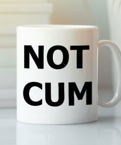 Not Cum Mug