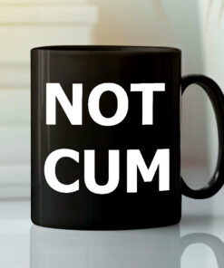Not Cum Mug