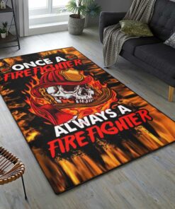 Once A Firefighter Always A Firefighter Rugs, Firefighter Area Rug, Fireman Carpet Gifts for Dad, Son, Fireman, Firefighter Lovers
