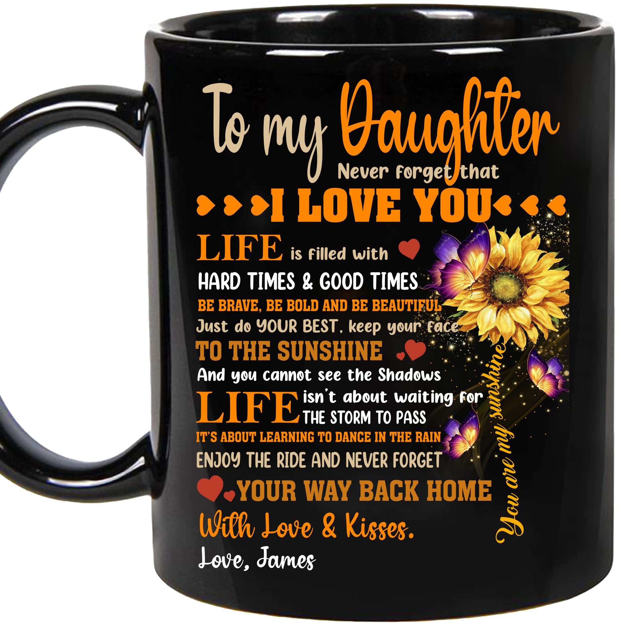 Personalize Sunflower To My Daughter Never Forget That I Love You Mug - You Are My Sunshine, Christmas Presents From Mom, Wedding, Graduation, Valentines, Mothers, Birthday Coffee Cup