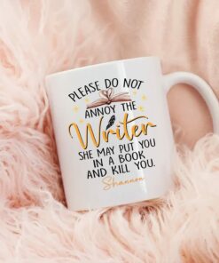 Personalized Coworker Ceramic Mug Custom Name For Women, Please Do Not Annoy The Writer She May Put You In A Book And Kill You Coffee Mug Gift For Friends,Mom