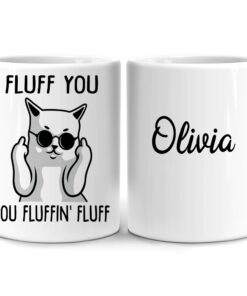 Personalized Funny Gifts For Cat Lover Owner Mom Dad - Birthday Christmas - Fluff You Middle Finger Custom Name 11Oz White Ceramic Coffee Tea Mug For Pet Owner Animal Lover Men Women