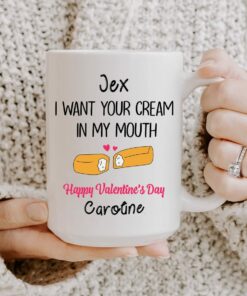 Personalized I Want Your Cream In My Mouth Coffee Mug For Couple Love Husband Wife Boyfriend Girlfriend Couple Mug Valentines Day Gifts For Valentine's Day An-Niversary