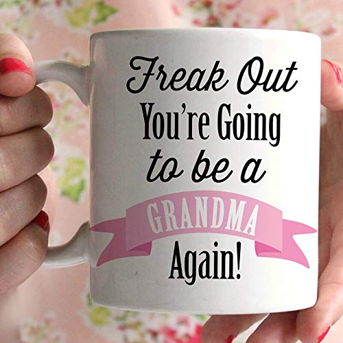 Personalized Mug Freak Out You're Going To Be Grandma Again Mug For Grandma From Daughter Son In Law For Mother's Day Birthday Anniversary Pregnancy Announcement Coffee Mug 11Oz 15Oz
