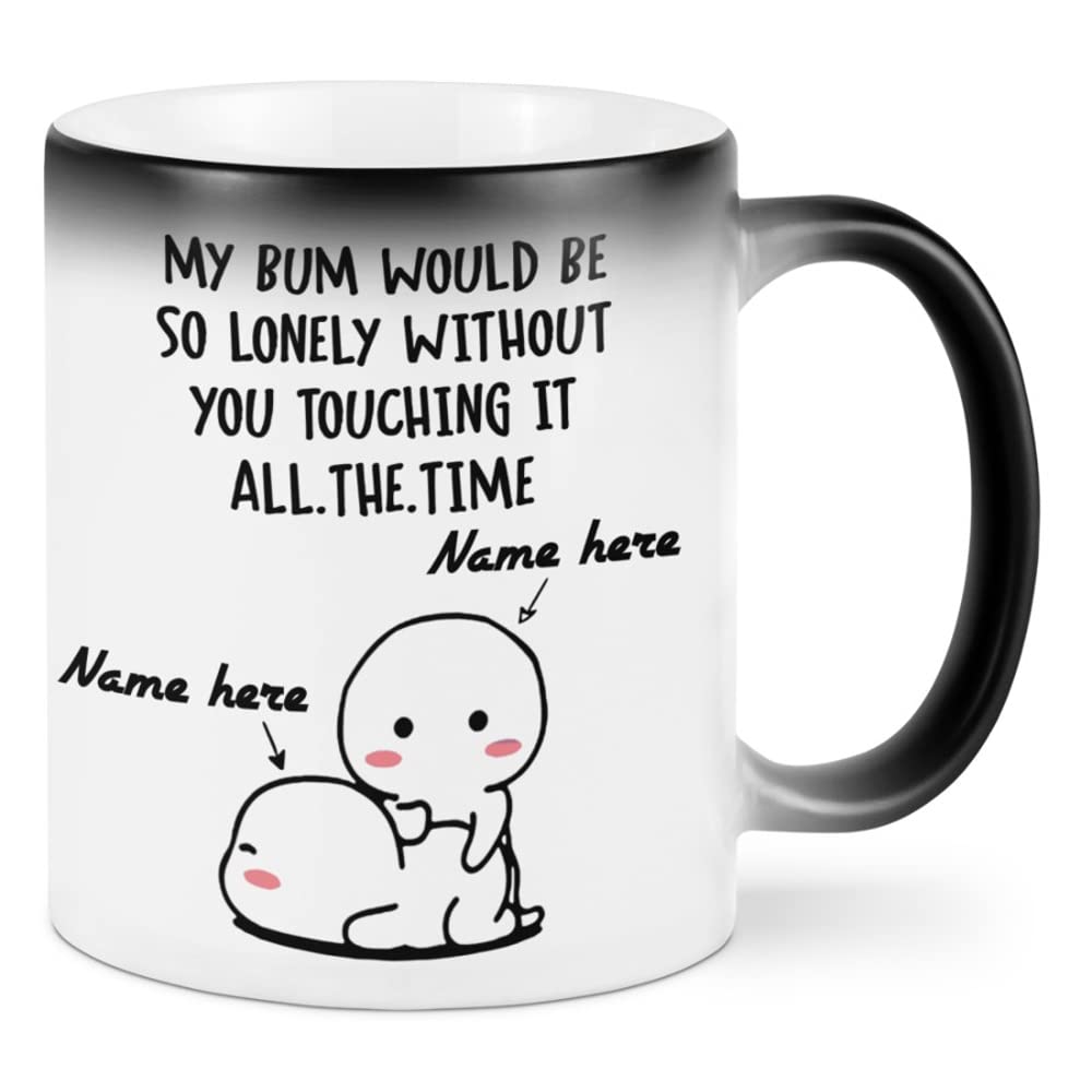 Personalized My Bum Would Be So Lonely Without You Mug, Funny Valentine's Day Coffee Mug, Valentine Gifts For Couple, Him, Her, Mr
