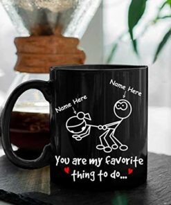 Personalized Name You Are My Favorite Thing To Do Mug Funny Gifts For Your Partner Couple Gifts Great Customized Mug For Birthday Christmas Valentine's Day Mother's Day