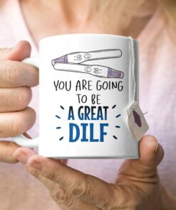 Personalized New Dad Mug, You're Going To Be A Great Dilf Mug, Gifts For New Dad, First Dad On Baby Reveal Pregnancy Announcement Ceramic Coffee Mug 11-15Oz