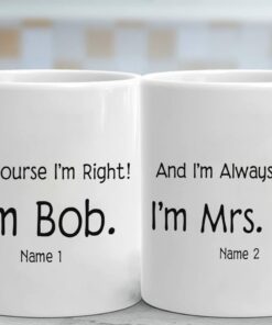 Personalized Of Course I'm Right I'm Bob Mug, And I'm Always Right Mrs. Bob Cup, Fathers Day Mothers Day Gifts For Dad Bob Papa Grandfather Mom Mothers From Son And Daughter