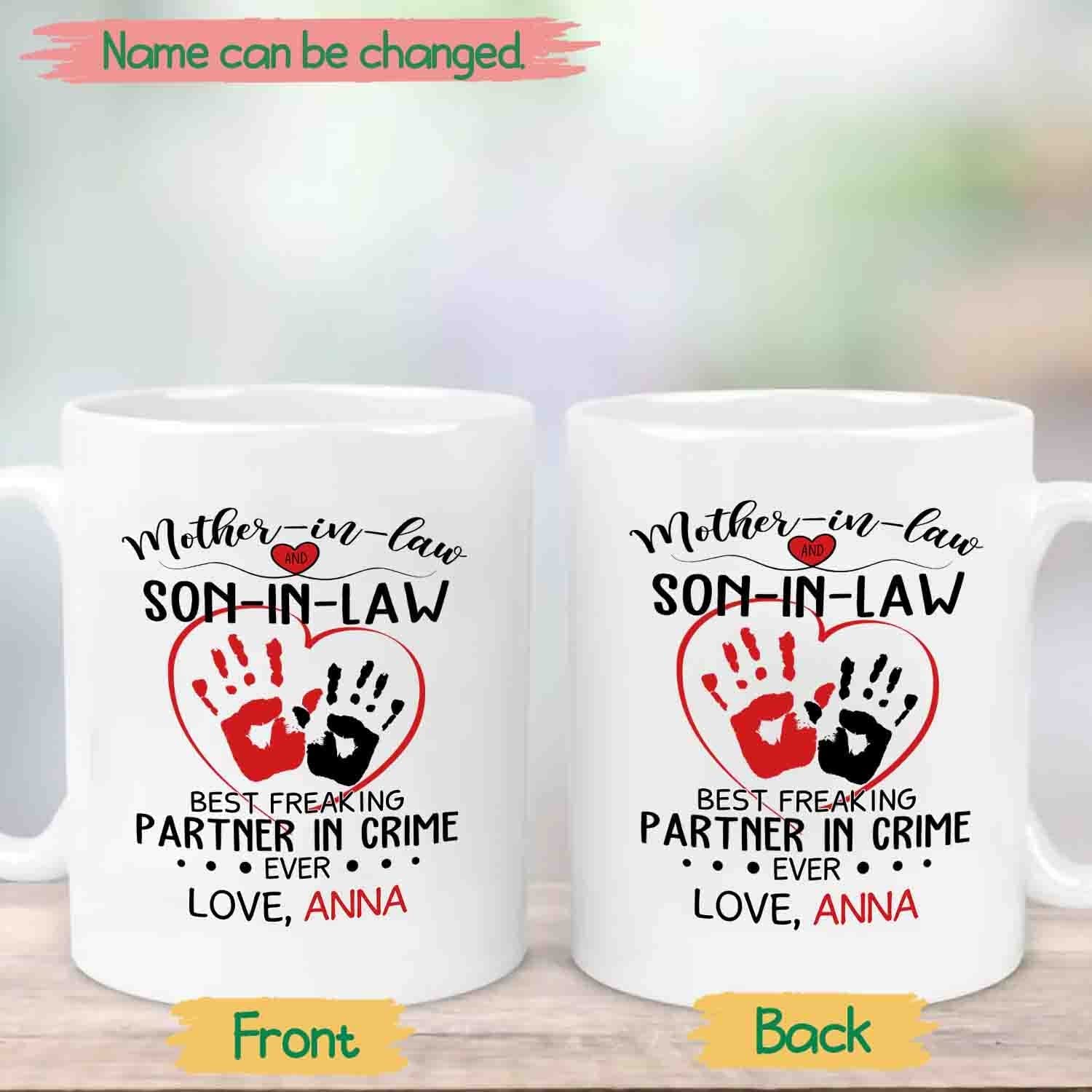 Personalized Son In Law Ceramic Coffee Mug, Mother In Law And Son In Law Best Freaking Partner In Crime Ever White Travel Cup 11 Oz 15 Oz, Custom Name Son In Law Mug Gifts For Birthday Christmas