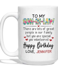 Personalized Son In Law Choose Name Ceramic Coffee Mug, To My Son In Law There Are Lots Of Great People In Our Family But You Are Special You Volunteered White Travel Cup 11 Oz 15 Oz, Son In Law Mug