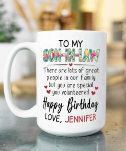 Personalized Son In Law Choose Name Ceramic Coffee Mug, To My Son In Law There Are Lots Of Great People In Our Family But You Are Special You Volunteered White Travel Cup 11 Oz 15 Oz, Son In Law Mug
