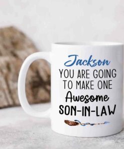 Personalized Son In Law White Coffee Mug Cup Gifts For Birthday Christmas, You Are Going To Make One Awesome Son In Law Ceramic Teacup
