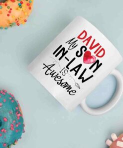 Personalized Son In Law White Mug Cup Gifts Custom Choose Name, My Son In-Law Is Awesome Ceramic Coffee Cup 11 Oz 15 Oz Gifts For Birthday Christmas Wedding, Unique Son In Law Travel Coffee Mug Cup