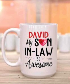 Personalized Son In Law White Mug Cup Gifts Custom Choose Name, My Son In-Law Is Awesome Ceramic Coffee Cup 11 Oz 15 Oz Gifts For Birthday Christmas Wedding, Unique Son In Law Travel Coffee Mug Cup