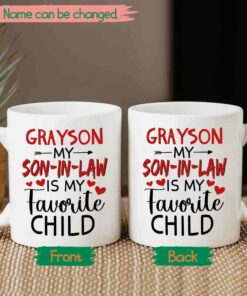 Personalized Unique Custom Name Son In Law White Coffee Mug Gifts, My Son In Law Is My Favourite Child Ceramic Cup 11 Oz 15 Oz For Birthday Christmas Wedding
