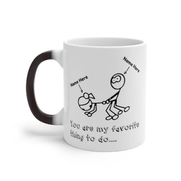 Personalized You Are My Favorite Thing To Do Mug, Funny Valentines Day Gifts For Couple Lover Wife Husband Customized Name Color Changing Mugs Coffee 11-15 Oz Mug