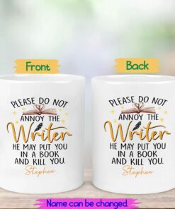 Please Do Not Annoy The Writer He May Put You In A Book And Kill You White Coffee Mug For Men, Personalized Writer Ceramic Mug 11Oz 15Oz Writing Gift, Male Writer White Cup Custom Name For Author
