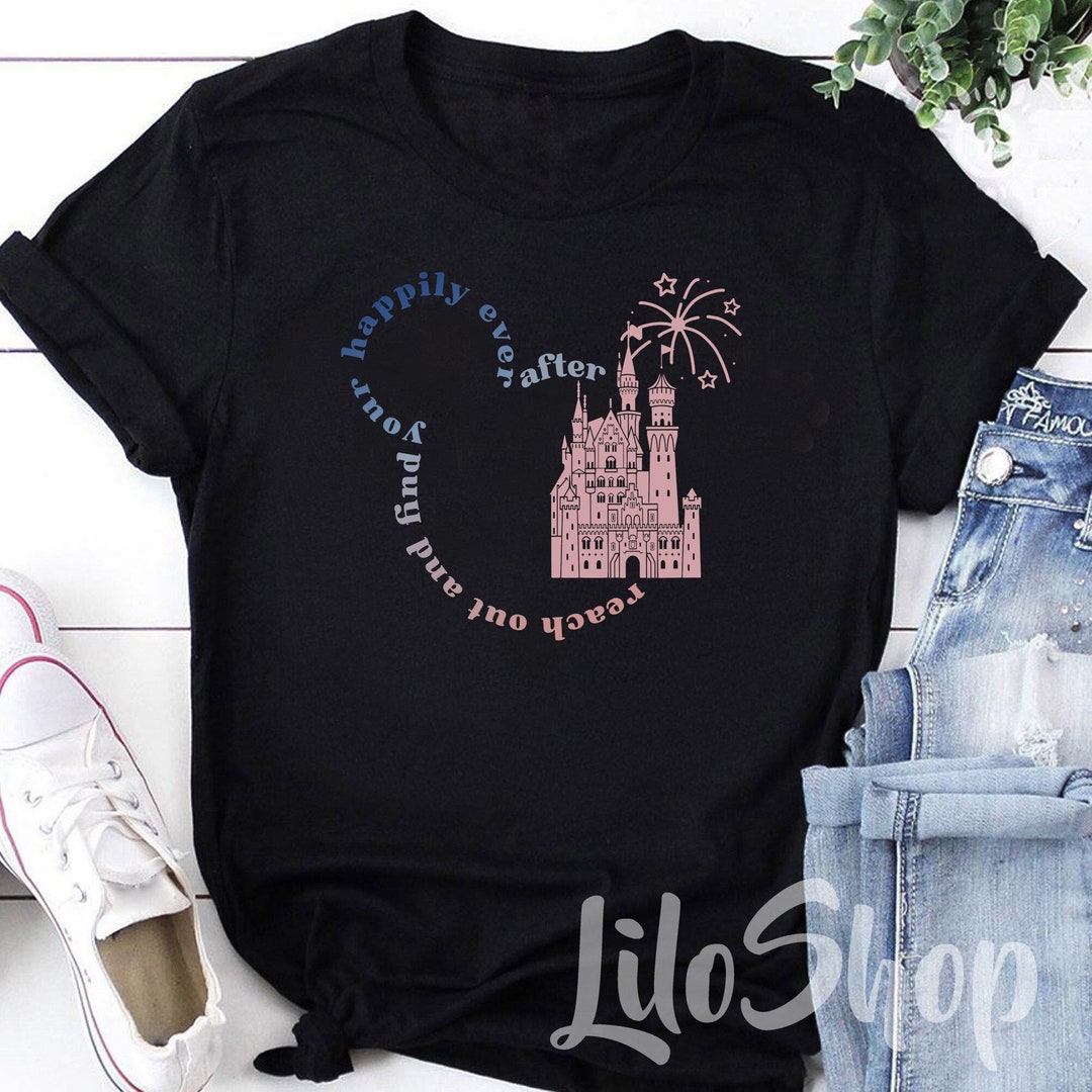 Reach Out And Find Your Happily Ever After With Fireworks Disney, Disney Family Matching Shirt, Magic Kingdom, Disney Inspired Shirt Gift Adult Kid Toddler Tee
