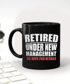 Retired Under New Management Mug, See Wife For Details Coffee Cup, Retirement Gifts For Men, Retirement Mug, Happy Retirement, Retirement Gifts For Husband Dad Grandpa On Christmas Birthday