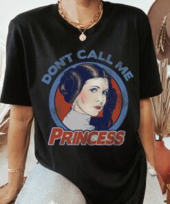 Star Wars Leia Don't Call Me Princess Graphic Shirt, Princess Leia T-shirt, Disneyland Vacation Trip Gift Unisex Adult T-shirt Kid Shirt