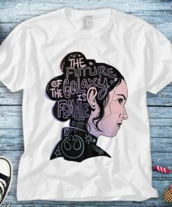 Star Wars Rey The Future Of The Galaxy Is Female T-Shirt Pro Choice Shirt Womens Rights Unisex Adult T-shirt Kid Shirt Hoodie Sweatshirt