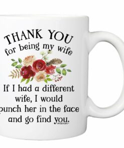 Thank You For Being My Wife Coffee Mug - 11Oz Cup For Your Wifey, Soulmate, Parnter, Couple, Her - Wedding Anniversary, Valentine's Day, Birthday, Christmas, Mother's Day Mug